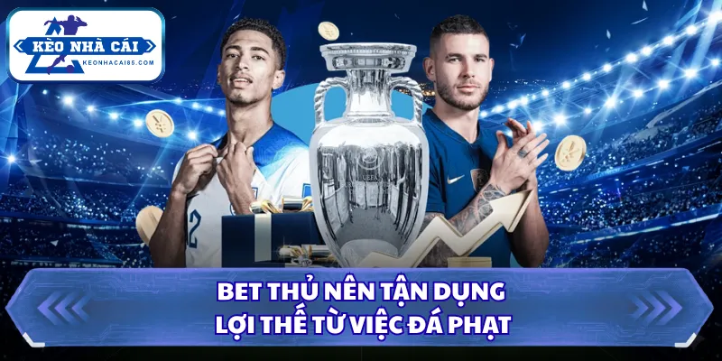 Kèo Đội Ghi Bàn Trước Là Gì? Mẹo Chơi Ăn Tiền Siêu Nhanh 2 Bet thủ nên tận dụng lợi thế từ việc đá phạt