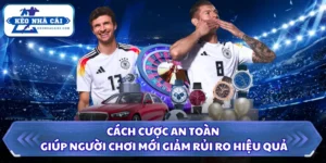 Cách Cược An Toàn Giúp Người Chơi Mới Giảm Rủi Ro Hiệu Quả 6 Cách cược an toàn