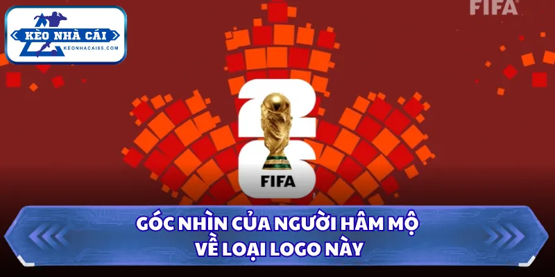 Logo World Cup 2026 Gây Chú Ý Với Thiết Kế Siêu Tối Giản 2 Góc nhìn của người hâm mộ về loại logo này