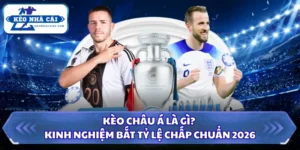 Kèo Châu Á Là Gì? Kinh Nghiệm Bắt Tỷ Lệ Chấp Chuẩn 2026 7 Kèo châu Á là gì