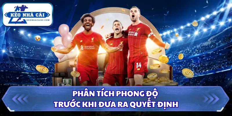 Kèo Thắng Áp Đảo Là Gì? Cách Chơi Chi Tiết Cho Các Newbie 3 Phân tích phong độ trước khi đưa ra quyết định