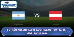 Soi kèo Argentina vs Austria