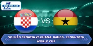 Soi kèo Croatia vs Ghana
