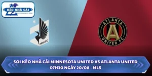 Soi Kèo Nhà Cái Minnesota United vs Atlanta United Lúc 07H30 Ngày 20/08 - MLS 6 Soi kèo nhà cái Minnesota United vs Atlanta United