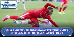 Soi Kèo Nhà Cái Wollongong Wolves Vs Sydney United Lúc 12H00 Ngày 09/08 - Giải Hạng Nhất Quốc Gia Úc 5 Soi kèo nhà cái Wollongong Wolves vs Sydney United